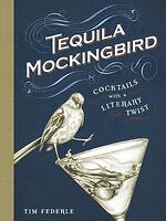 Tequila Mockingbird Cocktails with a Literary Twist