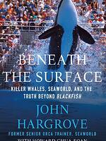 Beneath the Surface Killer Whales, SeaWorld, and the Truth Beyond Blackfish