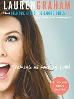 Talking as Fast as I Can From Gilmore Girls to Gilmore Girls, and Everything in Between