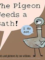 The Pigeon Needs a Bath!