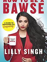 How to Be a Bawse A Guide to Conquering Life