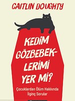 Kedim Gözbebeklerimi Yer mi