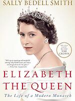Elizabeth the Queen The Life of a Modern Monarch